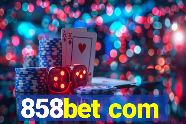 858bet com